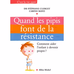 ISBN Les Pipis Font De La Resistance - Comment Aider L'Enfant A Devenir Propre ?, Psychologie, Français
