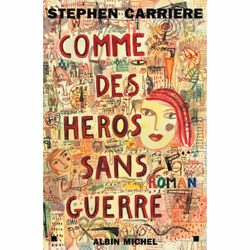 ISBN Comme des héros sans guerre, Roman, Français, Livre broché, 270 pages