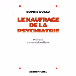 ISBN Le Naufrage de la psychiatrie, société, Français, Livre broché, 314 pages