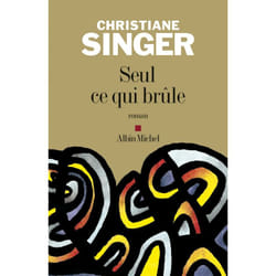 Seul ce qui brûle