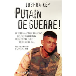 Putain de guerre - le témoignage choc d'un jeune déserteur américain qui refuse de faire la guerre en irak