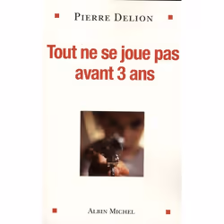 ISBN Tout Ne Se Joue Pas Avant 3 Ans, Psychologie, Français
