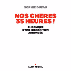 ISBN Nos chères 35 heures !, société, Français, Livre broché, 288 pages
