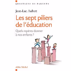 ISBN Les Sept Piliers De L'Education - Quels Reperes Donner A Nos Enfants ?, Psychologie, Français, Livre broché