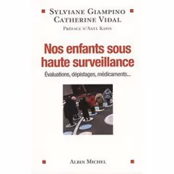 ISBN Nos Enfants Sous Haute Surveillance; Evaluations, Depistages, Medicaments..., Psychologie, Français