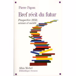 ISBN Bref Recit Du Futur; Prospective 2050; Science Et Societe, Littérature scientifique, Français