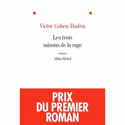 Albin Michel LES TROIS SAISONS DE LA RAGE PRIX DU PREMIER ROMAN FRANÇAIS 2010 , PRIX DES LIBRAIRES 2011)
