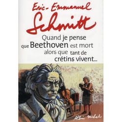Quand je pense que Beethoven est mort alors que tant de crétins vivent... suivi de Kiki van... (Relié)