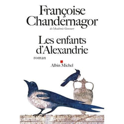 Albin Michel LES ENFANTS D ALEXANDRIE PRIX PALATINE DU ROMAN HISTORIQUE 2011)