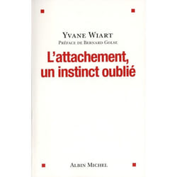 L'Attachement, un instinct oublié (Broché)