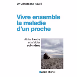 ISBN Vivre ensemble la maladie d'un proche, Psychologie, Français, Livre broché, 272 pages