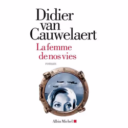 Albin Michel LA FEMME DE NOS VIES, Français, 293 pages