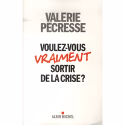 ISBN Voulez-Vous Vraiment Sortir De La Crise ?, politique, Français