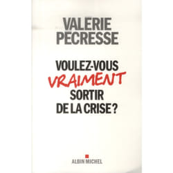 Voulez-vous vraiment sortir de la crise ?