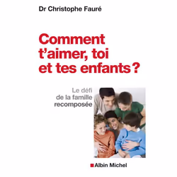 ISBN Comment t'aimer, toi et tes enfants ?, Psychologie, Français, Livre broché, 256 pages