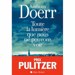 Albin Michel TOUTE LA LUMIÈRE QUE NOUS NE POUVONS VOIR PULITZER 2015) MÉDAILLE CARNEGIE DES BIBLIOTHÉCAIRES AMÉRICAINS 2015)