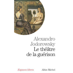 Le Théâtre de la guérison (Espaces Libres - Sagesses)