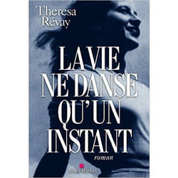 Albin Michel LA VIE NE DANSE QU UN INSTANT