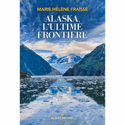 ISBN Alaska, l'ultime frontière, biographie, Français, Livre broché, 352 pages