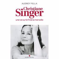 ISBN Christiane Singer, une vie sur le fil de la merveille, biographie, Français, Livre broché, 256 pages