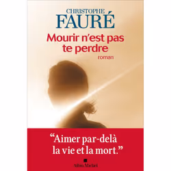 ISBN Mourir n'est pas te perdre, Roman, Français, Livre broché, 368 pages