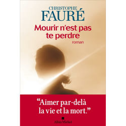 Mourir n'est pas te perdre (Grand format)