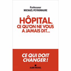 ISBN Hôpital, ce qu'on ne vous a jamais dit..., société, Français, Livre broché, 240 pages