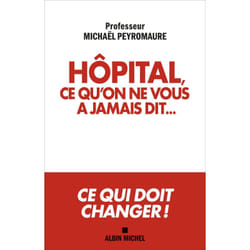 Hôpital, ce qu'on ne vous a jamais dit...
