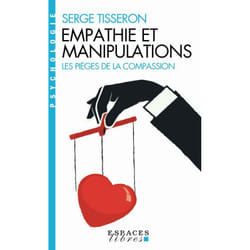 Empathie et manipulations (Espaces Libres - Psychologie) - Les pièges de la compassion (Broché)