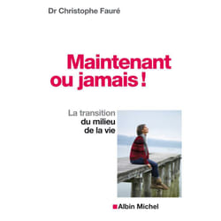 Maintenant ou jamais ! - La vie commence après quarante ans (Broché)