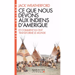 ISBN Ce que nous devons aux indiens d'Amérique et comment ils ont transformé le monde, histoire, Français, Livre broché, 464  ...