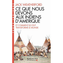 Ce que nous devons aux indiens d'Amérique et comment ils ont transformé le monde (EL-Terre Indienne) (Poche)