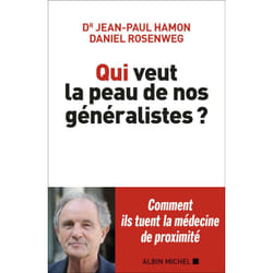 Qui veut la peau de nos généralistes ?