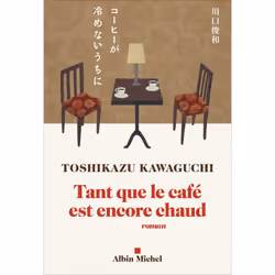 ISBN Tant que le café est encore chaud, Roman, Français, Livre broché, 240 pages