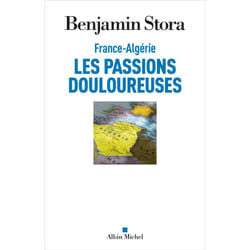 France-Algérie, les passions douloureuses (Broché)