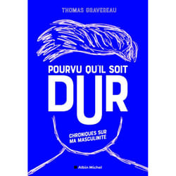 Pourvu qu'il soit dur - Chroniques sur ma masculinité (Broché)