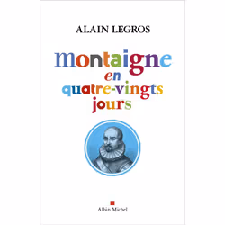 ISBN Montaigne en quatre-vingts jours, philosophie, Français, Livre broché, 304 pages