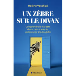Un zèbre sur le divan - Comprendre le mal-être de certains surdoués, de l'enfance à l'âge adulte (Broché)