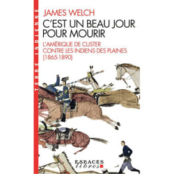 C'est un beau jour pour mourir (Espaces Libres - Terre Indienne) - L'Amérique de Custer contre les Indiens des Plaines (1865-1890) (Poche)