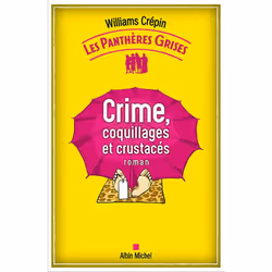 ISBN Les Panthères grises - tome 3 - Crime, coquillages et crustacés, Thrillers, Français, Livre broché, 288 pages