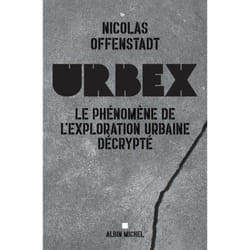 Urbex - Le phénomène de l'exploration urbaine décrypté (Broché)