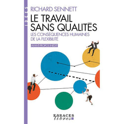 LE TRAVAIL SANS QUALITES. LES CONSEQUENCES HUMAINES DE LA FLEXIBILITE, Sennett Richard