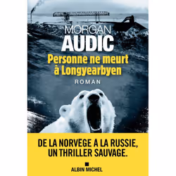 ISBN Personne ne meurt à Longyearbyen, Thrillers, Français, Livre broché, 384 pages