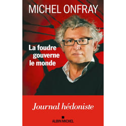La Foudre gouverne le monde - Journal hédoniste (Broché)
