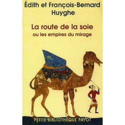 La route de la soie ou les empires du mirage (Broché)