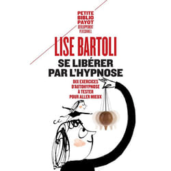 Se libérer par l'hypnose - Dix exercices d'autohypnose à tester pour aller mieux (Broché)