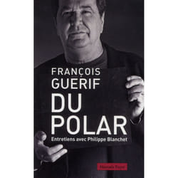 Du polar - entretiens avec Philippe Blanchet