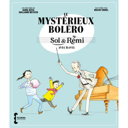 ISBN Sol & Rémi - Volume 1 Le Mystérieux Boléro avec Ravel : Le livre de Karol Beffa, Guillaume Métayer, Odilon Thorel