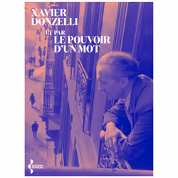 ISBN Et par le pouvoir d'un mot : Le livre de Xavier Donzelli, Roman, 368 pages