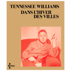 ISBN Dans l'hiver des villes : Le livre de Tennessee Williams, classiques, 256 pages